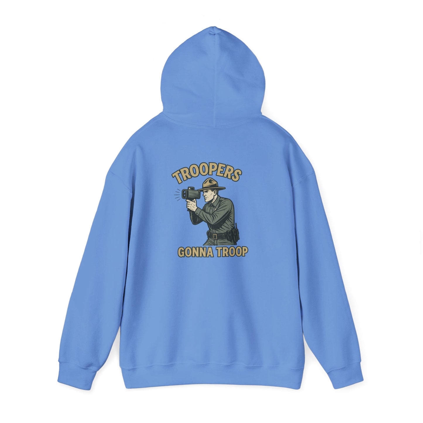 Troopers Gonna Troop Hoodie