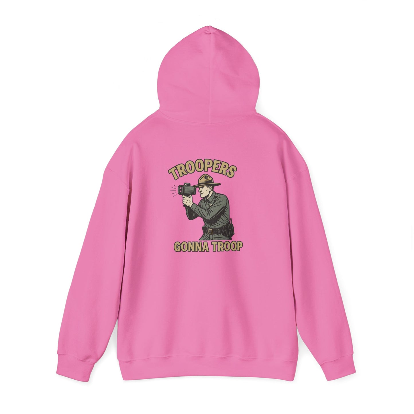 Troopers Gonna Troop Hoodie