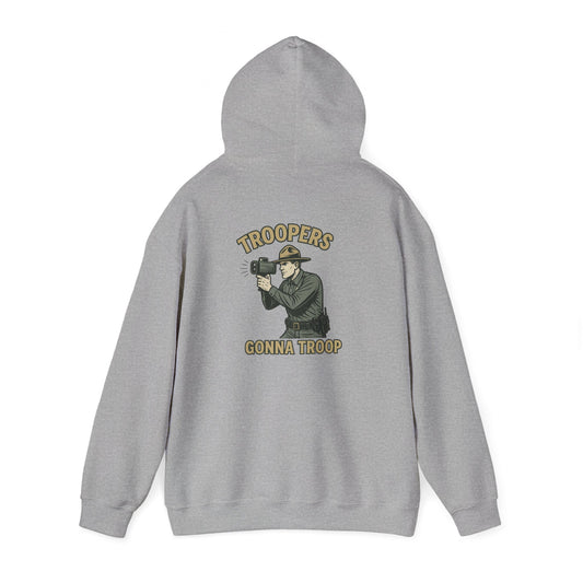 Troopers Gonna Troop Hoodie