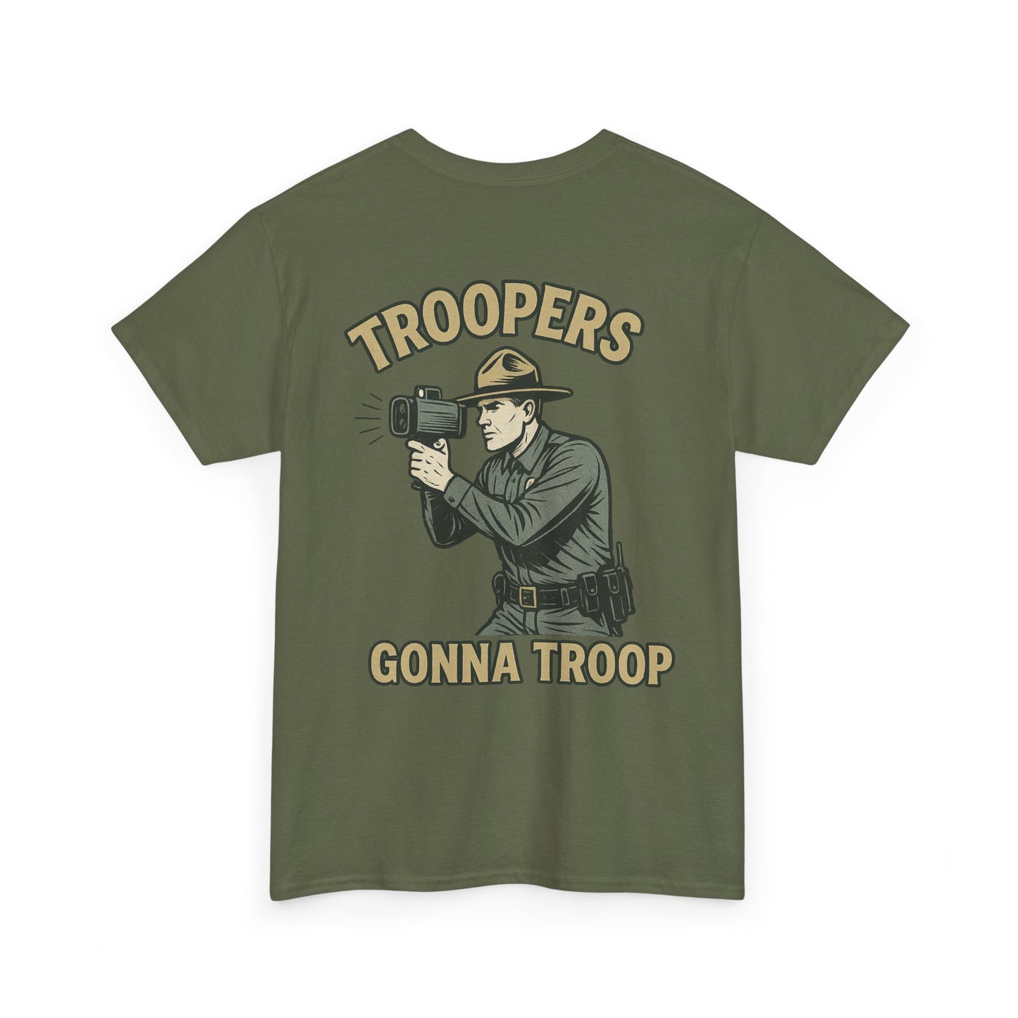 Troopers Gonna Troop Tee