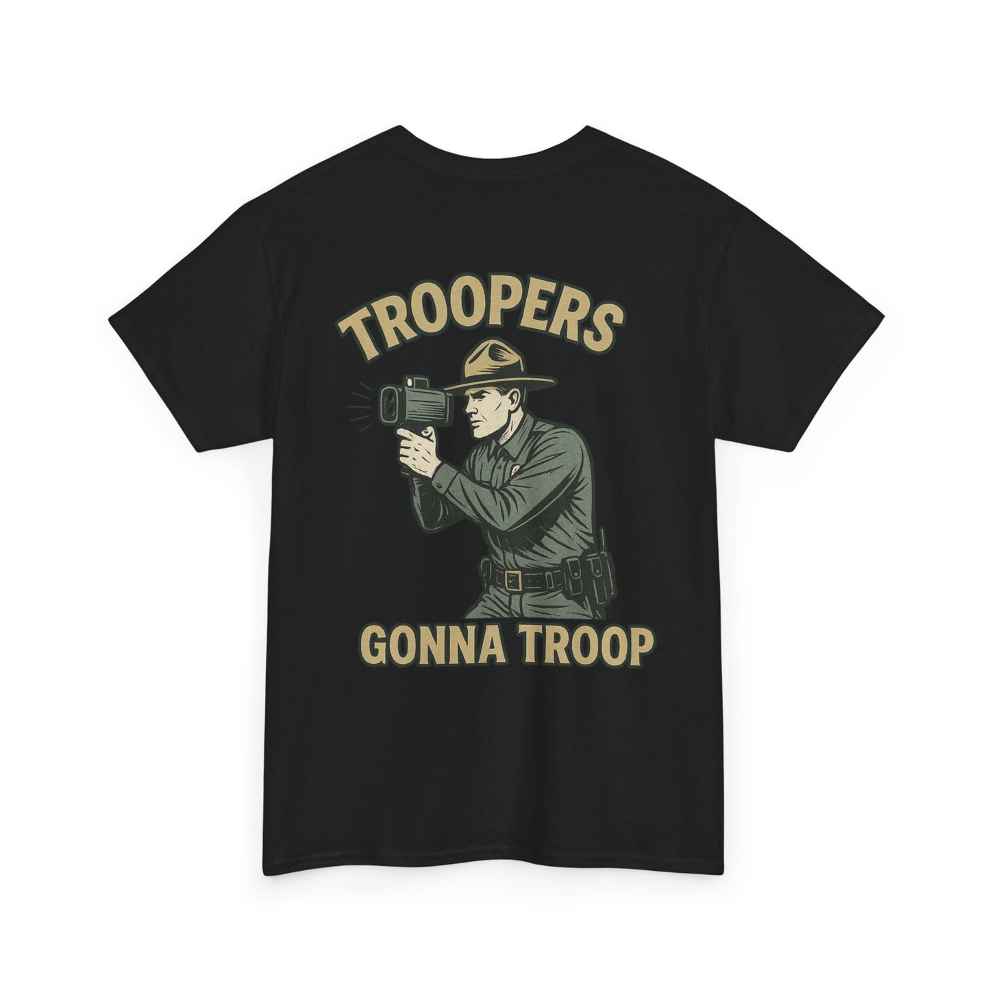 Troopers Gonna Troop Tee