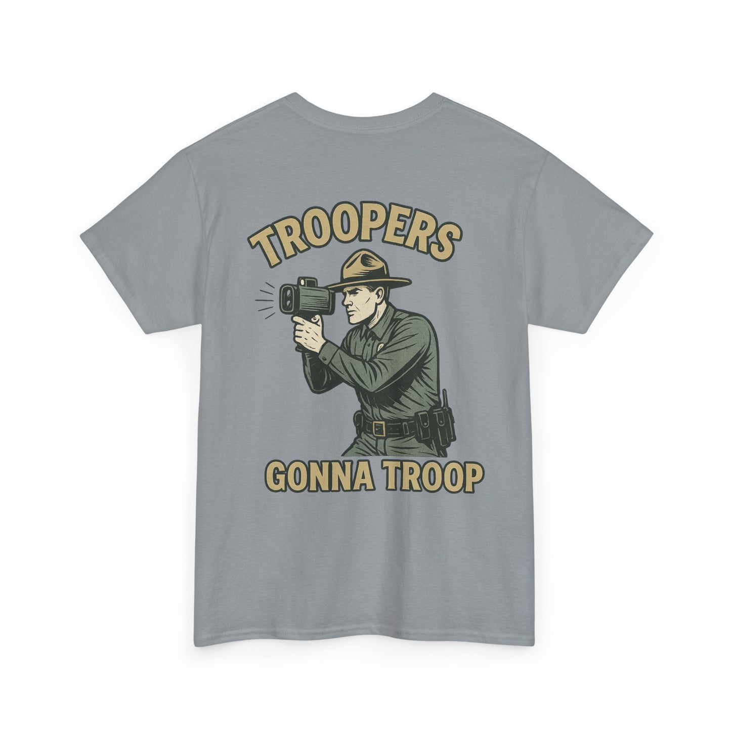 Troopers Gonna Troop Tee