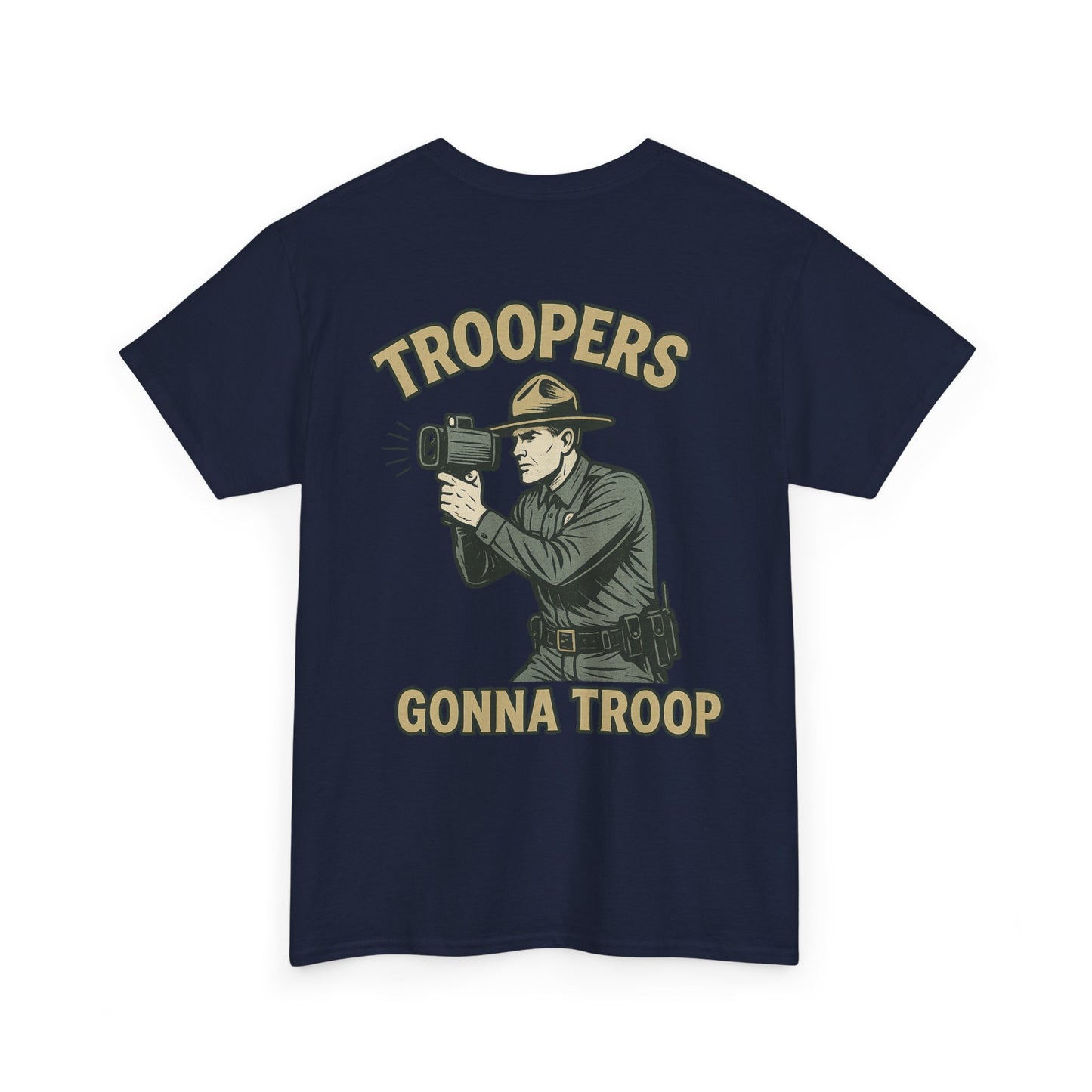 Troopers Gonna Troop Tee