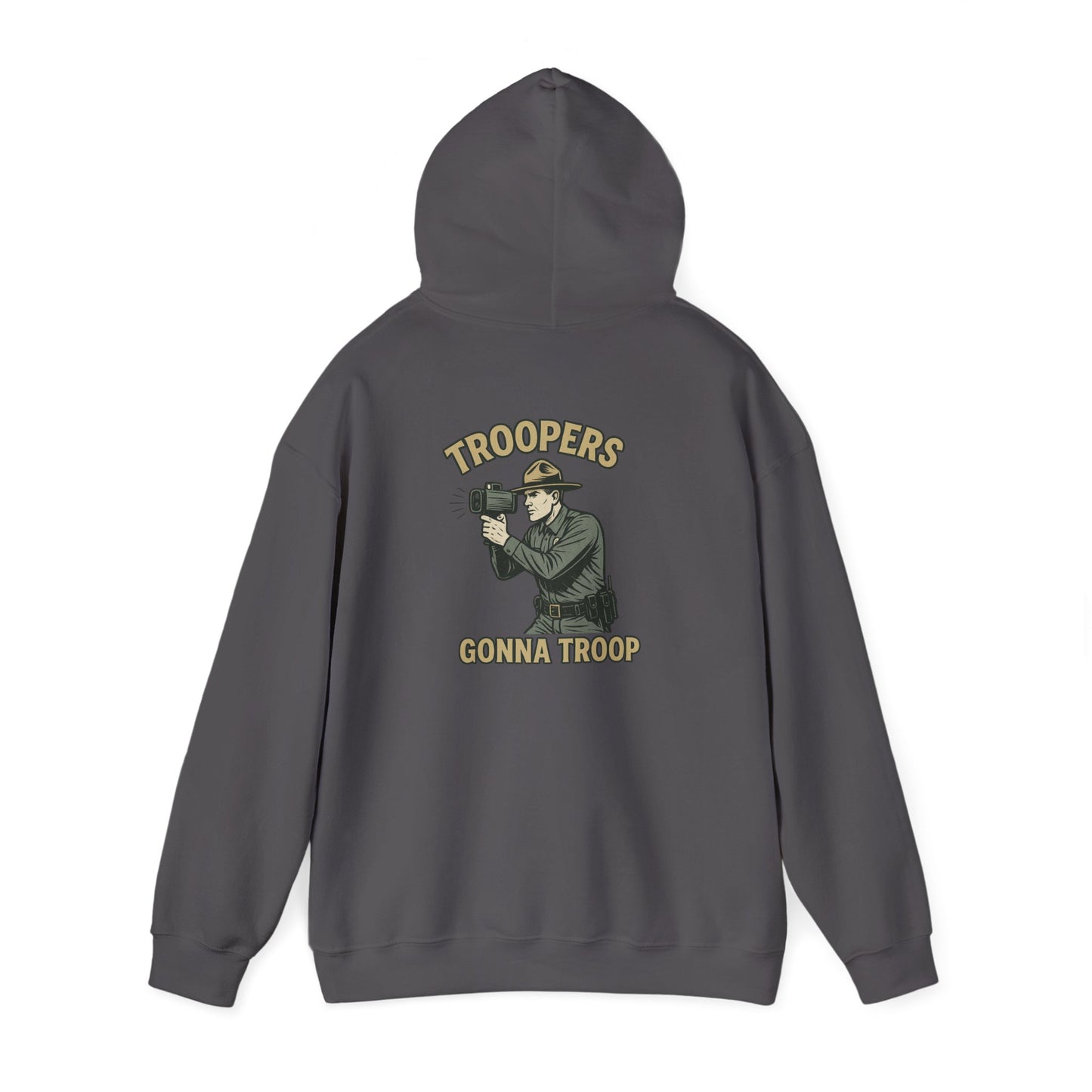 Troopers Gonna Troop Hoodie