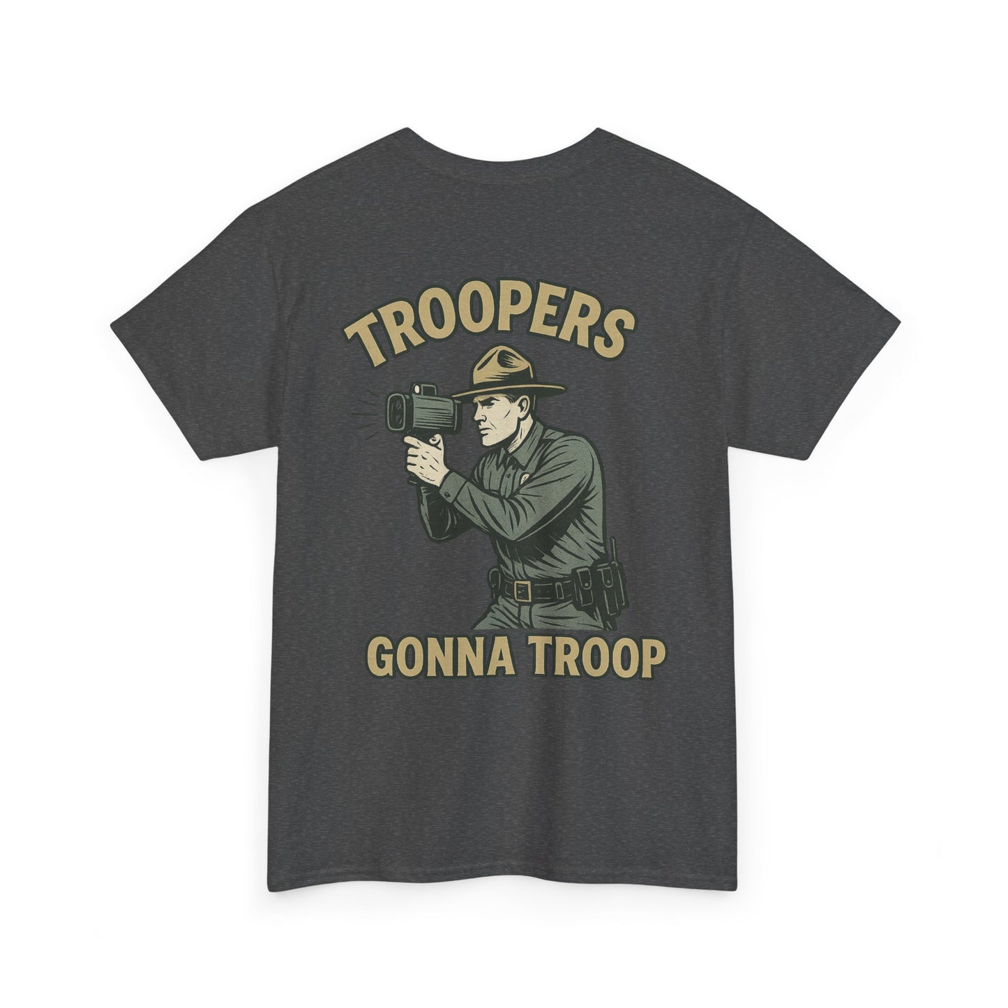 Troopers Gonna Troop Tee