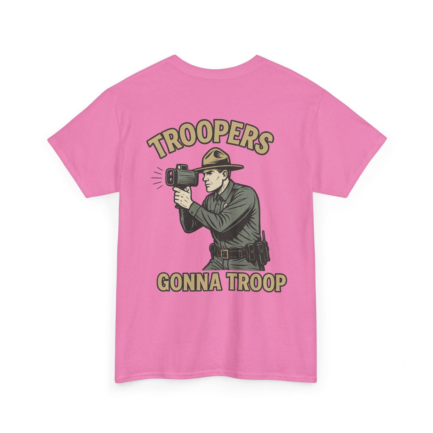 Troopers Gonna Troop Tee