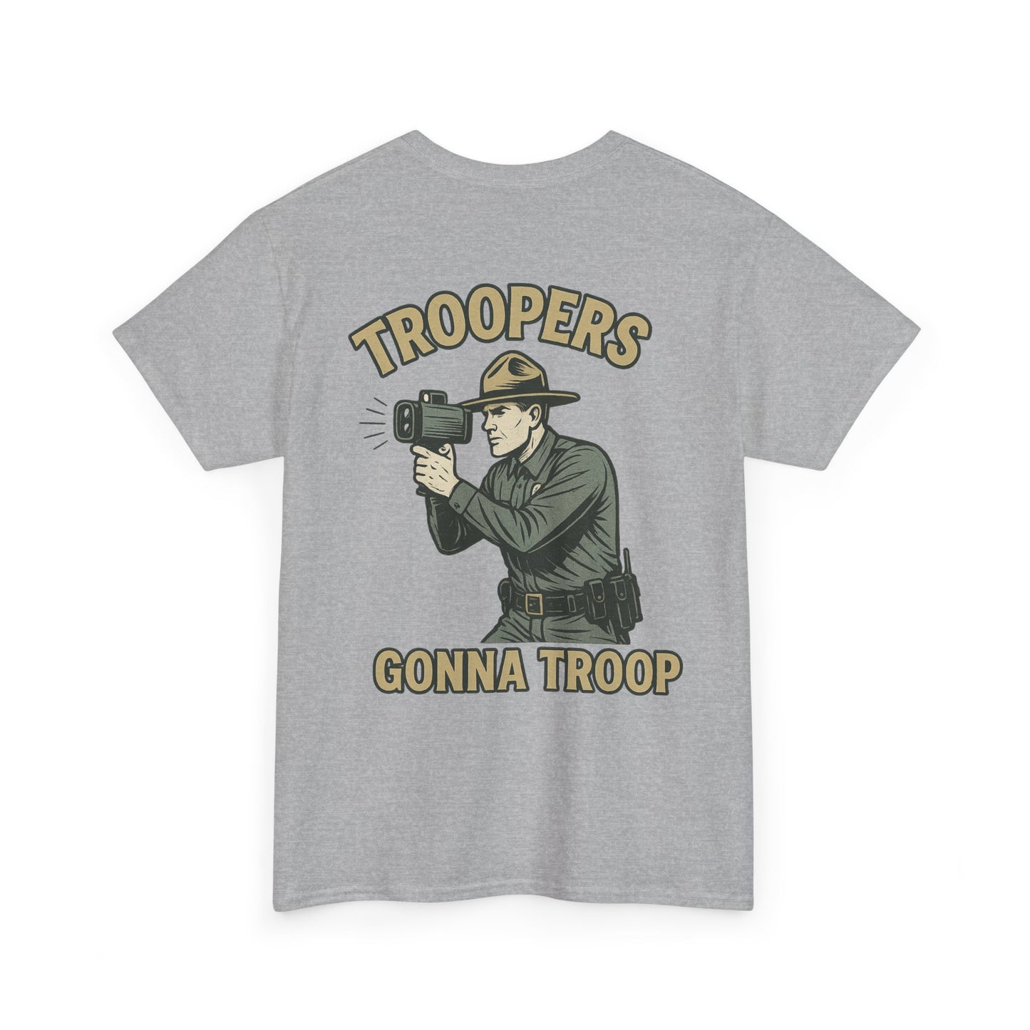 Troopers Gonna Troop Tee