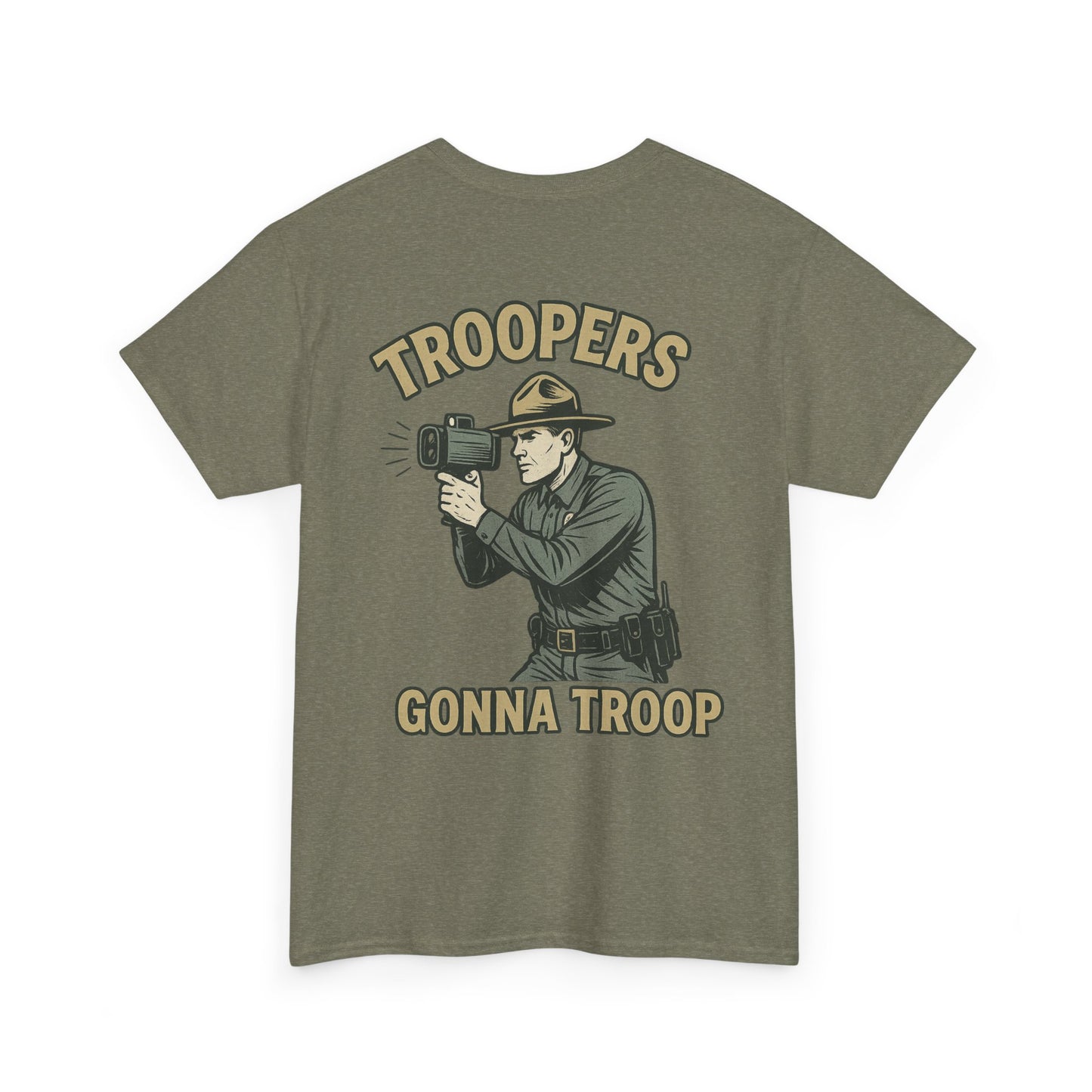 Troopers Gonna Troop Tee