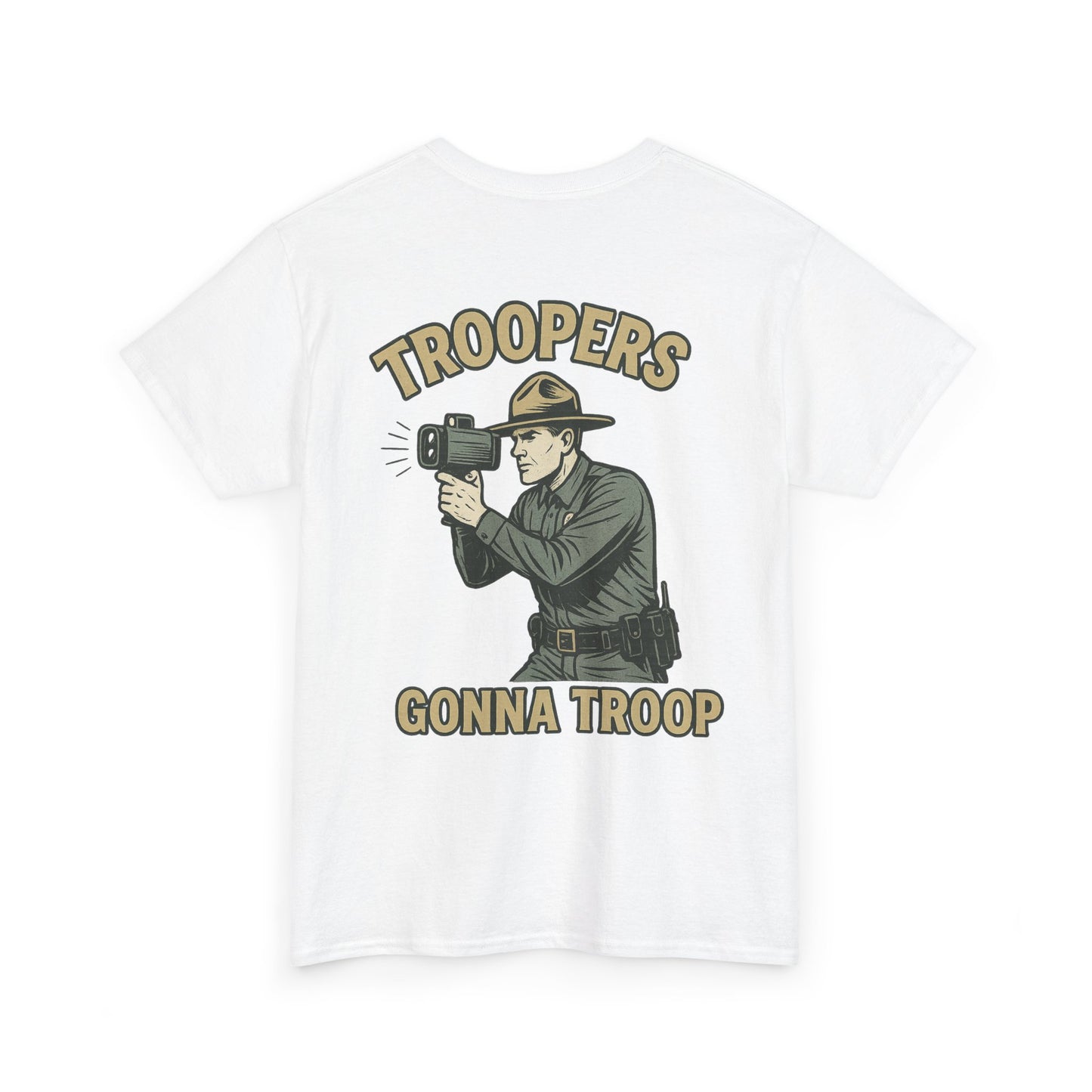 Troopers Gonna Troop Tee